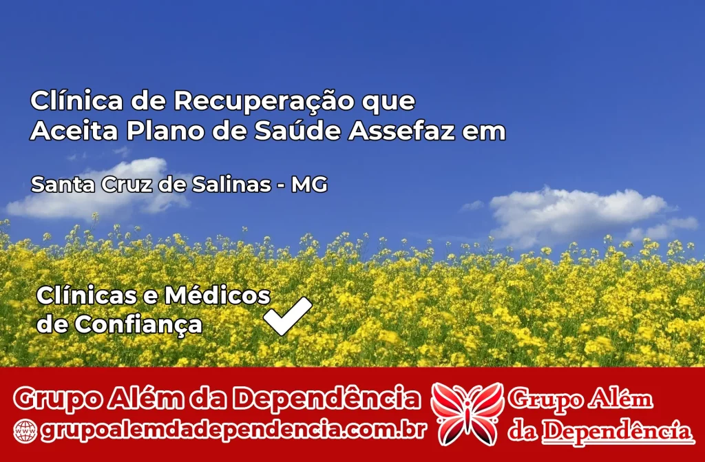Clínica de Recuperação que Aceita Plano de Saúde Assefaz em Santa Cruz de Salinas – MG 1 Clínica Assefaz em Santa Cruz de Salinas – MG
