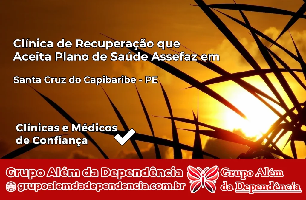 Clínica de Recuperação que Aceita Plano de Saúde Assefaz em Santa Cruz do Capibaribe – PE 1 Clínica Assefaz em Santa Cruz do Capibaribe – PE