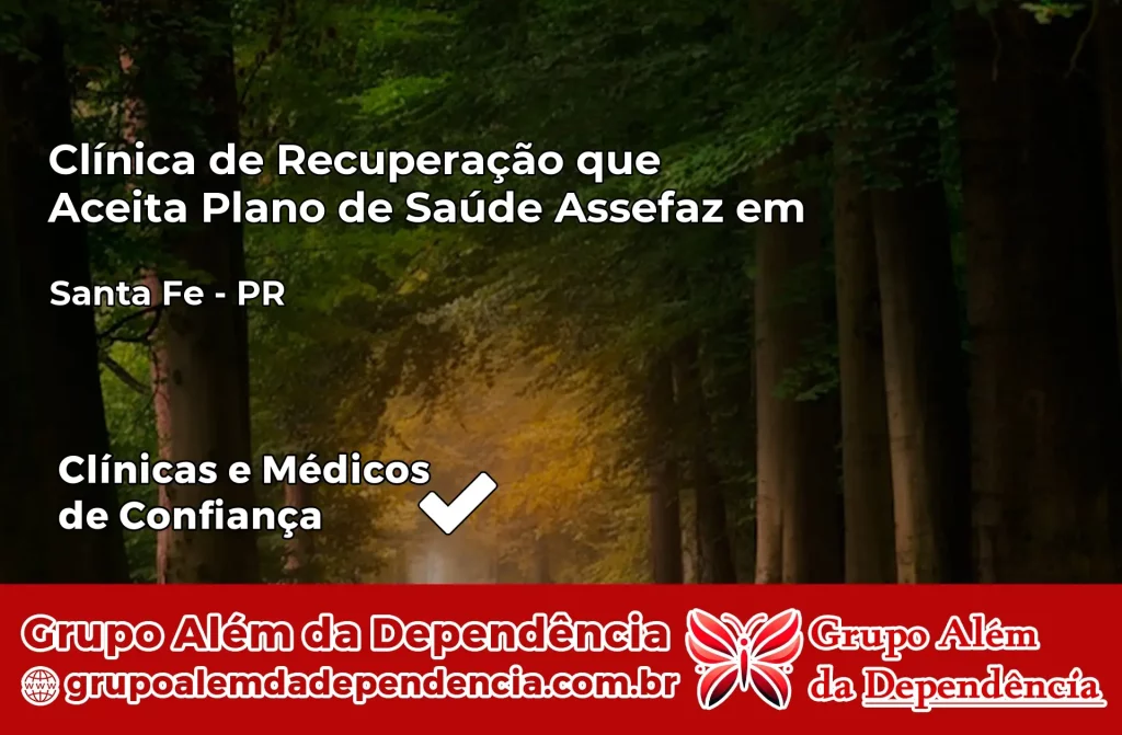 Clínica de Recuperação que Aceita Plano de Saúde Assefaz em Santa Fé – PR 1 Clínica Assefaz em Santa Fé – PR