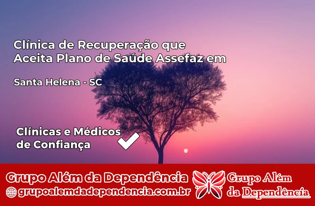 Clínica de Recuperação que Aceita Plano de Saúde Assefaz em Santa Helena – SC 1 Clínica Assefaz em Santa Helena – SC