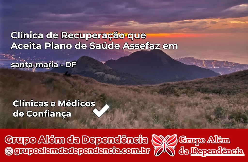 Clínica de Recuperação que Aceita Plano de Saúde Assefaz em santa-maria – DF 1 Clínica Assefaz em santa-maria – DF