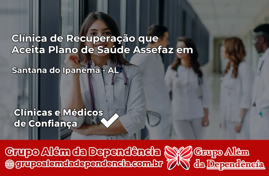Clínica de Recuperação que Aceita Plano de Saúde Assefaz em Santana do Ipanema – AL 1 Clínica Assefaz em Santana do Ipanema – AL