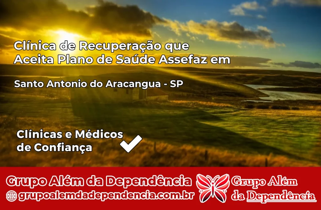 Clínica de Recuperação que Aceita Plano de Saúde Assefaz em Santo Antônio do Aracanguá – SP 1 Clínica Assefaz em Santo Antônio do Aracanguá – SP