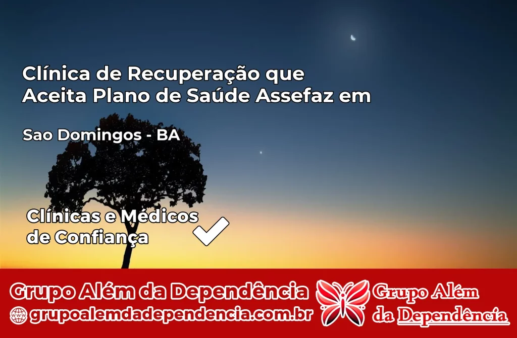 Clínica de Recuperação que Aceita Plano de Saúde Assefaz em São Domingos – BA 1 Clínica Assefaz em São Domingos – BA