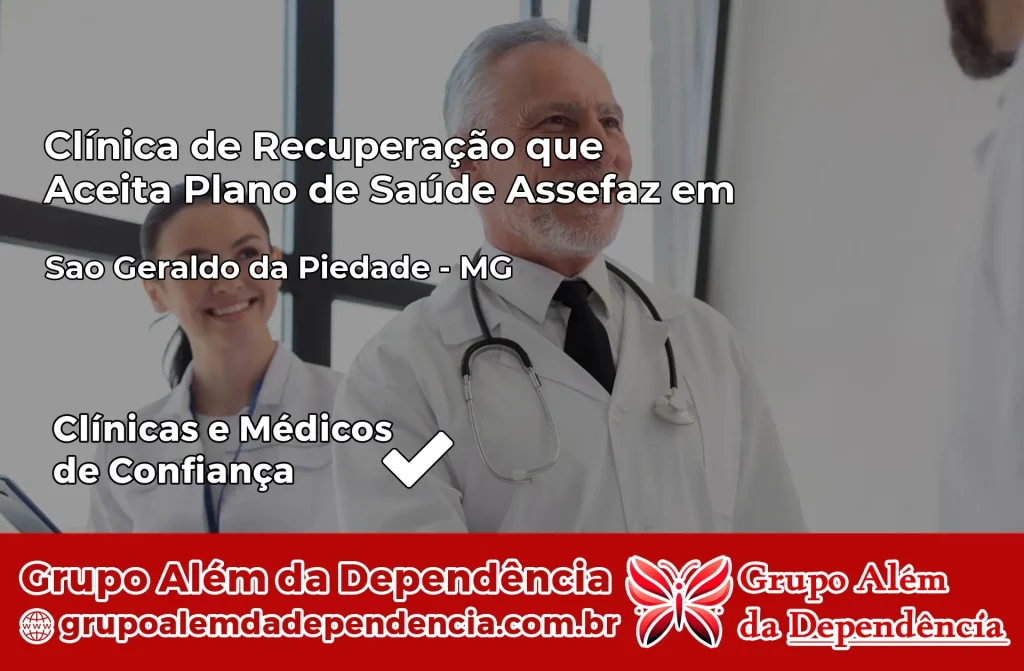 Clínica de Recuperação que Aceita Plano de Saúde Assefaz em São Geraldo da Piedade – MG 1 Clínica Assefaz em São Geraldo da Piedade – MG