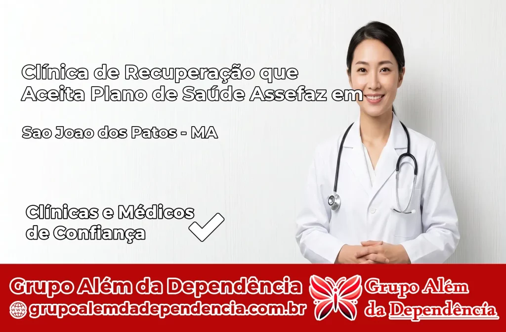 Clínica de Recuperação que Aceita Plano de Saúde Assefaz em São João dos Patos – MA 1 Clínica Assefaz em São João dos Patos – MA