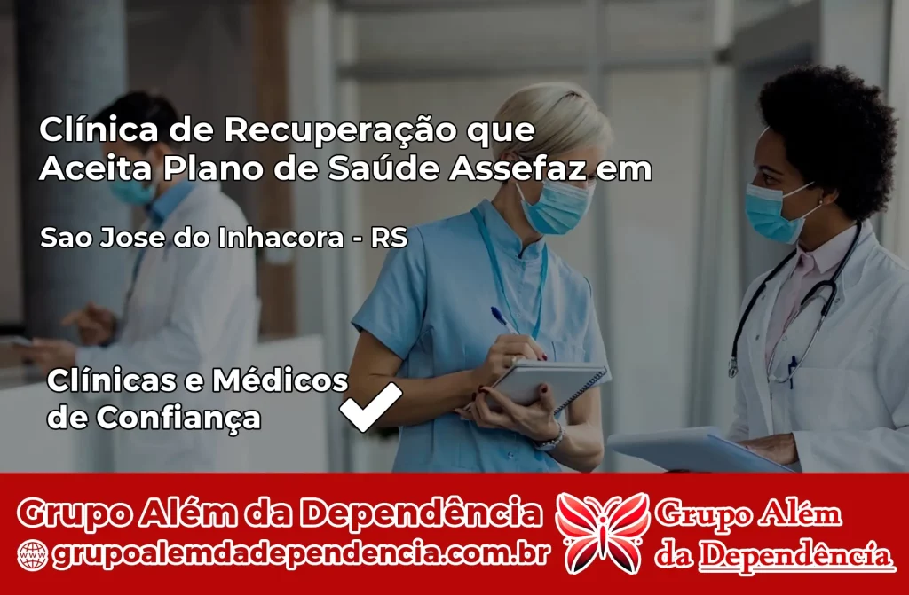 Clínica de Recuperação que Aceita Plano de Saúde Assefaz em São José do Inhacorá – RS 1 Clínica Assefaz em São José do Inhacorá – RS