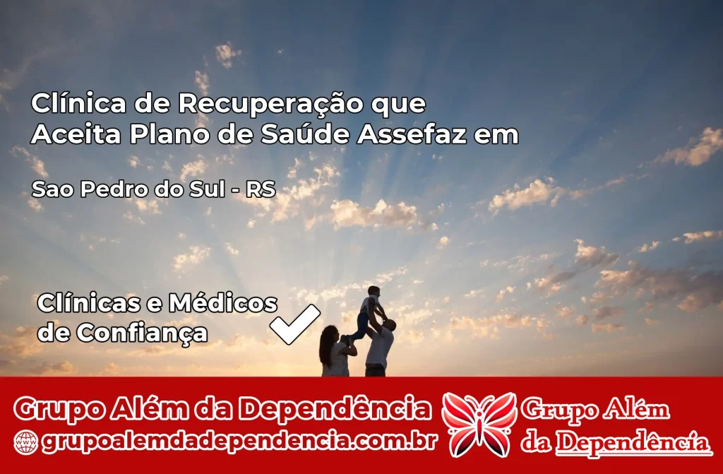 Clínica de Recuperação que Aceita Plano de Saúde Assefaz em São Pedro do Sul – RS 1 Clínica Assefaz em São Pedro do Sul – RS