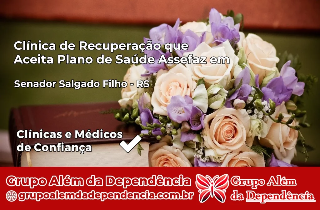 Clínica de Recuperação que Aceita Plano de Saúde Assefaz em Senador Salgado Filho – RS 1 Clínica Assefaz em Senador Salgado Filho – RS