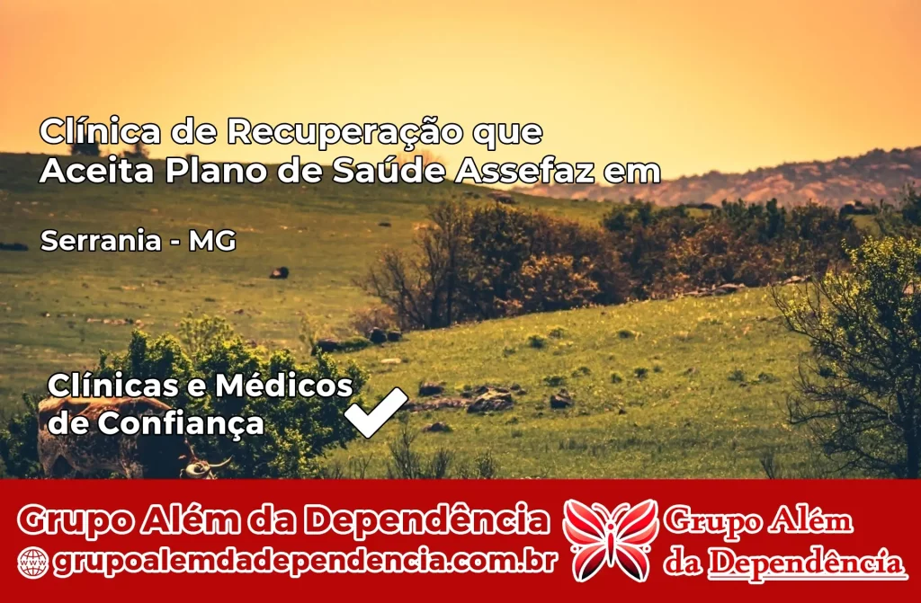 Clínica de Recuperação que Aceita Plano de Saúde Assefaz em Serrania – MG 1 Clínica Assefaz em Serrania – MG