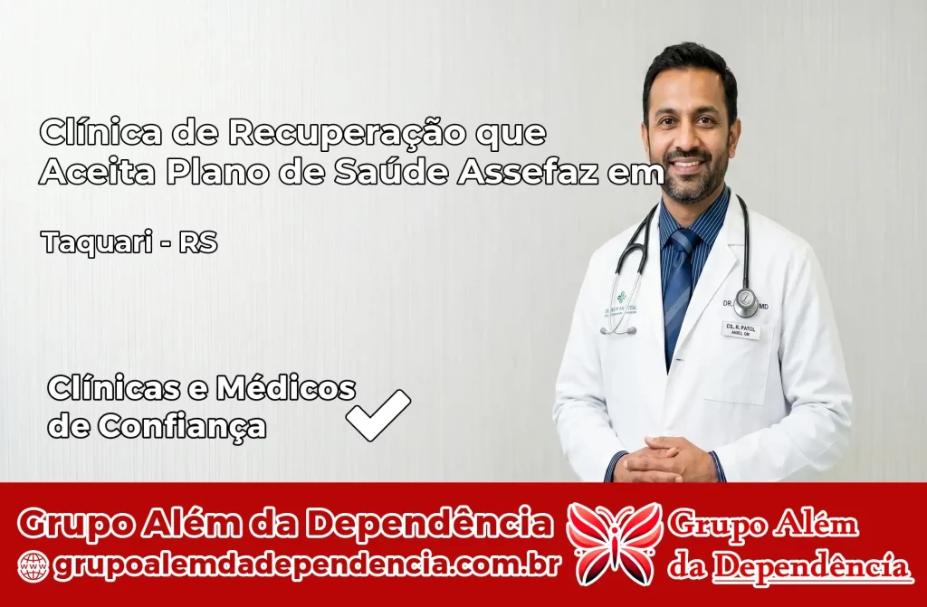 Clínica de Recuperação que Aceita Plano de Saúde Assefaz em Taquari – RS 1 Clínica Assefaz em Taquari – RS