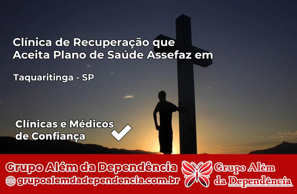Clínica de Recuperação que Aceita Plano de Saúde Assefaz em Taquaritinga – SP 1 Clínica Assefaz em Taquaritinga – SP