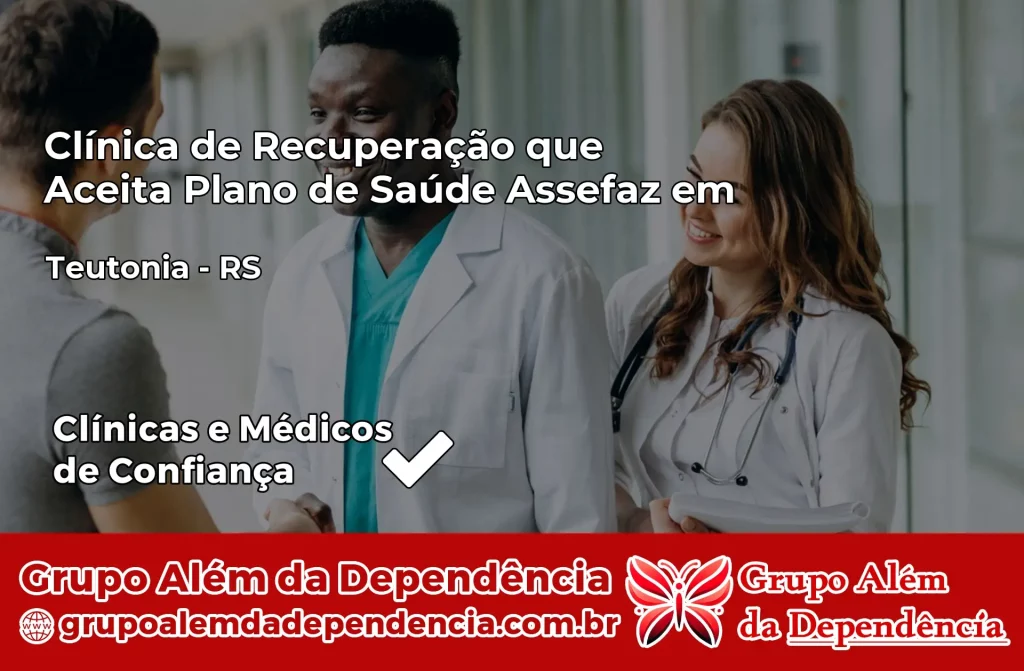 Clínica de Recuperação que Aceita Plano de Saúde Assefaz em Teutônia – RS 1 Clínica Assefaz em Teutônia – RS