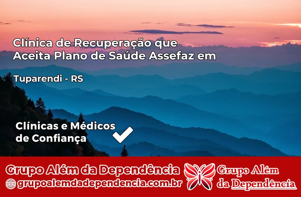 Clínica de Recuperação que Aceita Plano de Saúde Assefaz em Tuparendi – RS 1 Clínica Assefaz em Tuparendi – RS