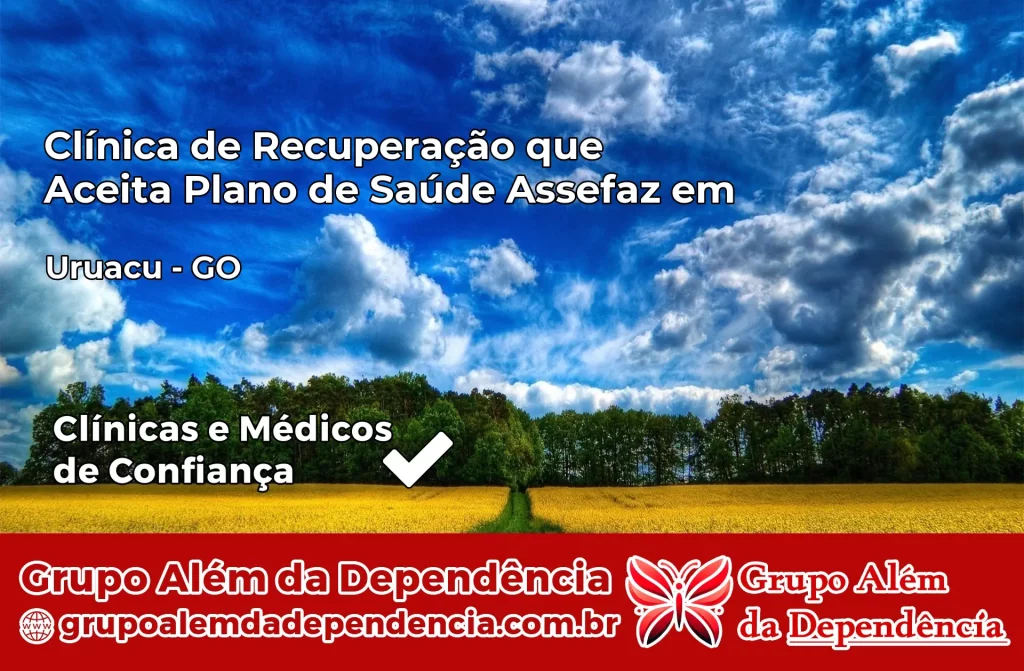 Clínica de Recuperação que Aceita Plano de Saúde Assefaz em Uruaçu – GO 1 Clínica Assefaz em Uruaçu – GO