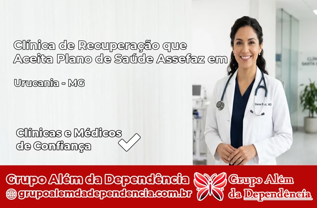 Clínica de Recuperação que Aceita Plano de Saúde Assefaz em Urucânia – MG 1 Clínica Assefaz em Urucânia – MG