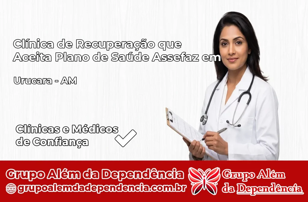 Clínica de Recuperação que Aceita Plano de Saúde Assefaz em Urucará – AM 1 Clínica Assefaz em Urucará – AM
