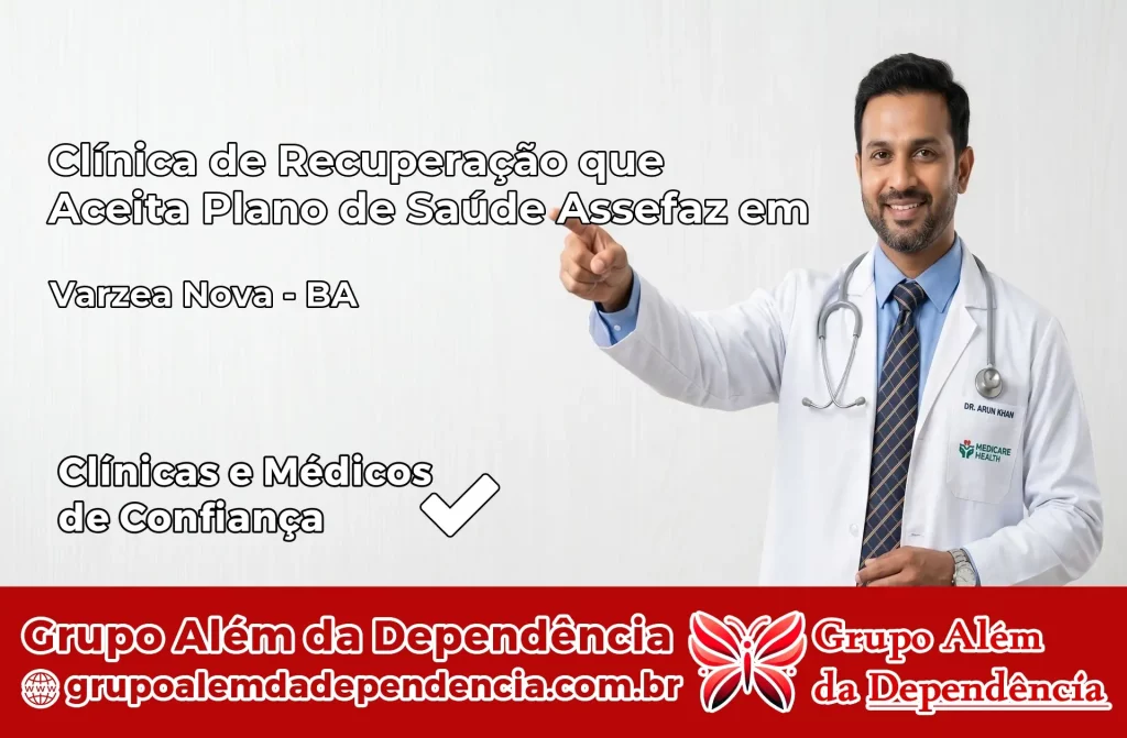 Clínica de Recuperação que Aceita Plano de Saúde Assefaz em Várzea Nova – BA 1 Clínica Assefaz em Várzea Nova – BA