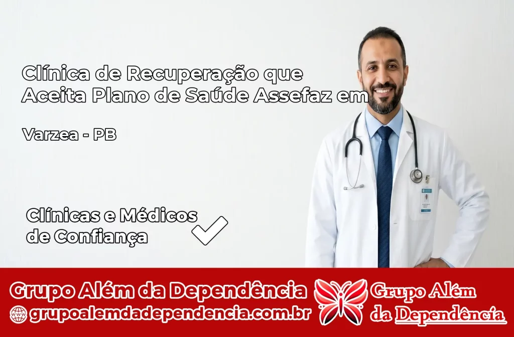 Clínica de Recuperação que Aceita Plano de Saúde Assefaz em Várzea – PB 1 Clínica Assefaz em Várzea – PB
