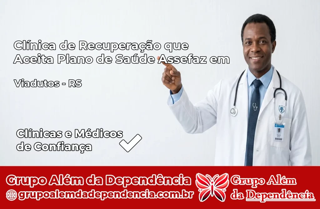 Clínica de Recuperação que Aceita Plano de Saúde Assefaz em Viadutos – RS 1 Clínica Assefaz em Viadutos – RS