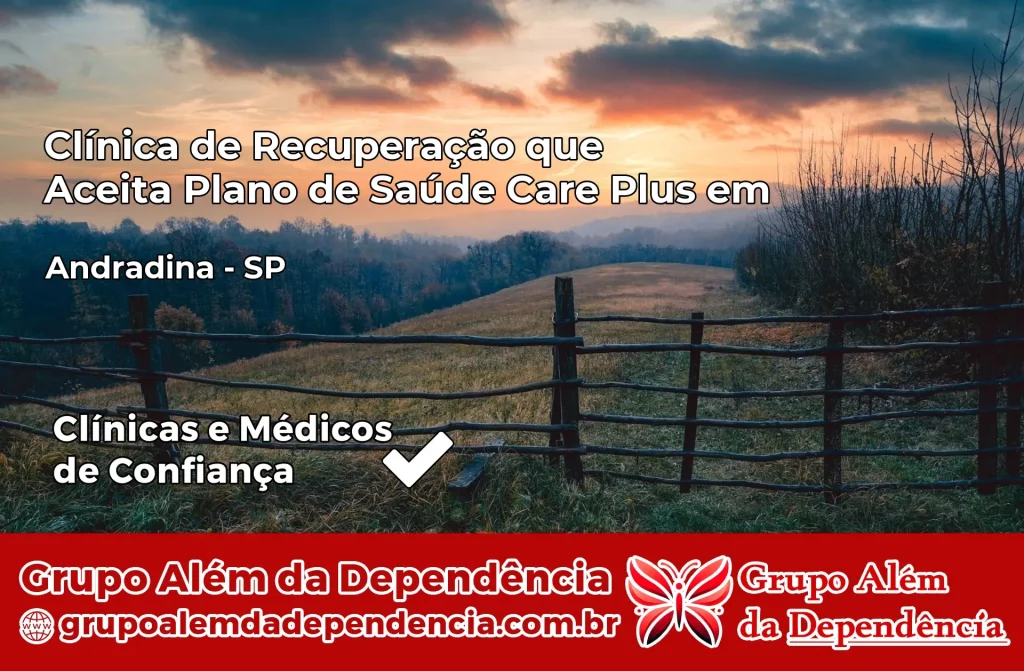 Clínica de Recuperação que Aceita Plano de Saúde Care Plus em Andradina – SP 1 Clínica Care Plus em Andradina – SP