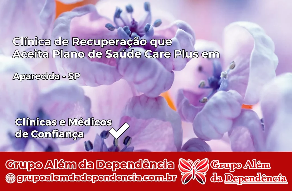 Clínica de Recuperação que Aceita Plano de Saúde Care Plus em Aparecida – SP 1 Clínica Care Plus em Aparecida – SP