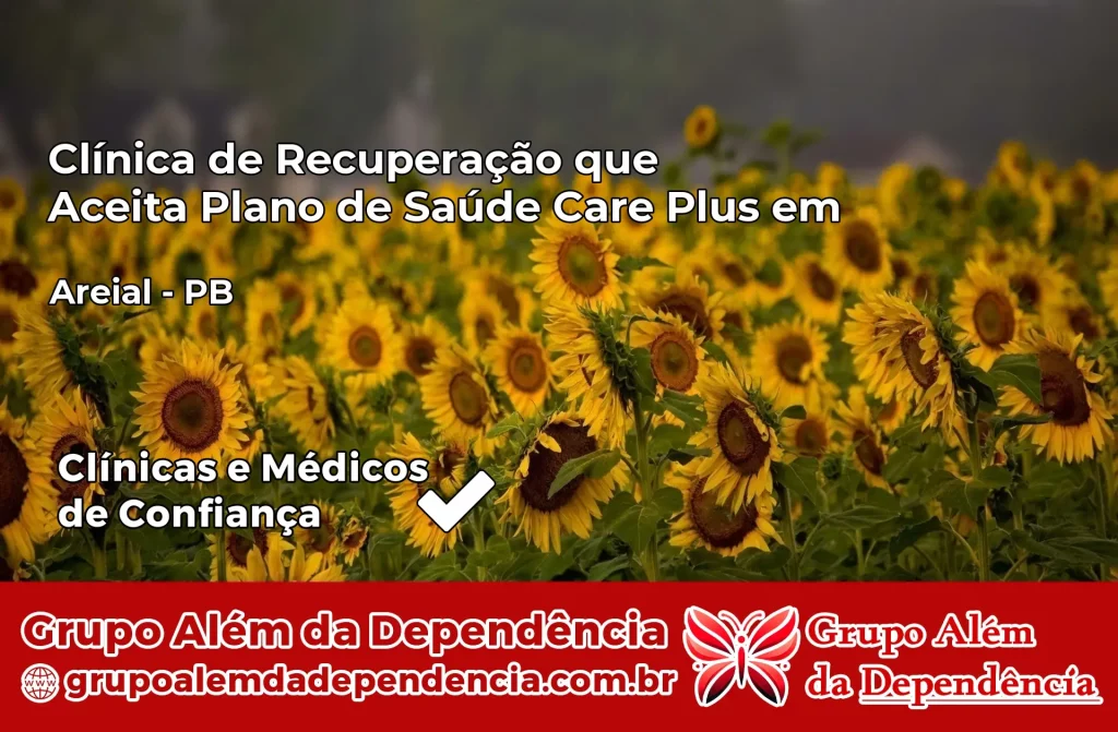 Clínica de Recuperação que Aceita Plano de Saúde Care Plus em Areial – PB 1 Clínica Care Plus em Areial – PB