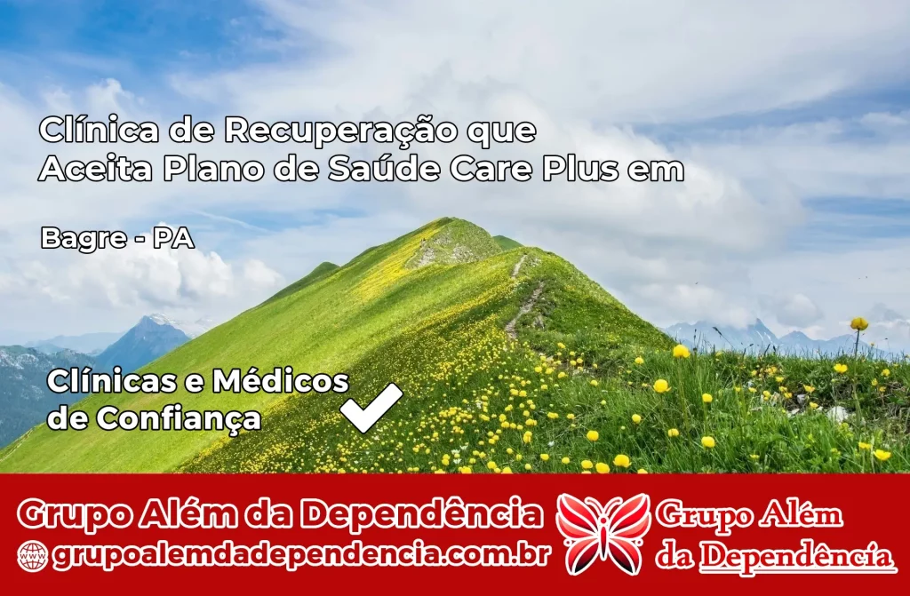 Clínica de Recuperação que Aceita Plano de Saúde Care Plus em Bagre – PA 1 Clínica Care Plus em Bagre – PA