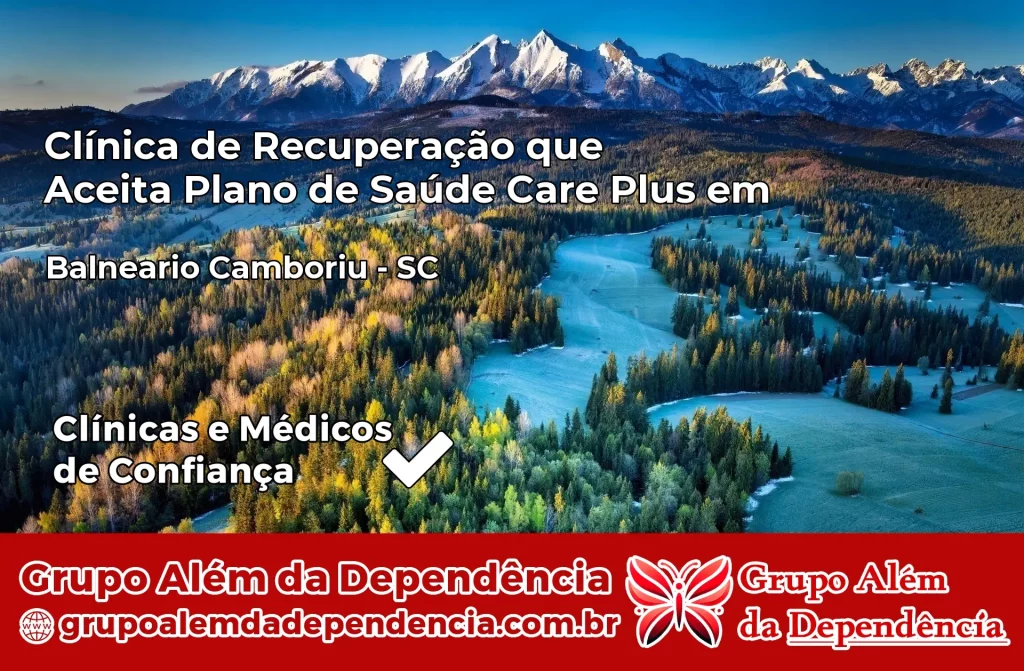 Clínica de Recuperação que Aceita Plano de Saúde Care Plus em Balneário Camboriú – SC 1 Clínica Care Plus em Balneário Camboriú – SC
