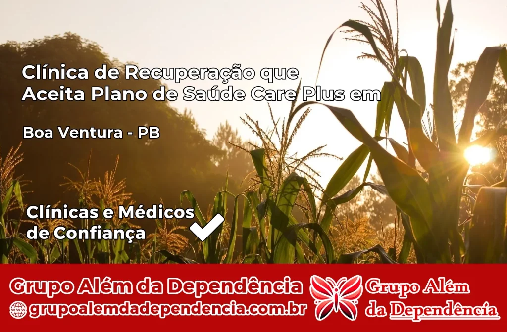 Clínica de Recuperação que Aceita Plano de Saúde Care Plus em Boa Ventura – PB 1 Clínica Care Plus em Boa Ventura – PB