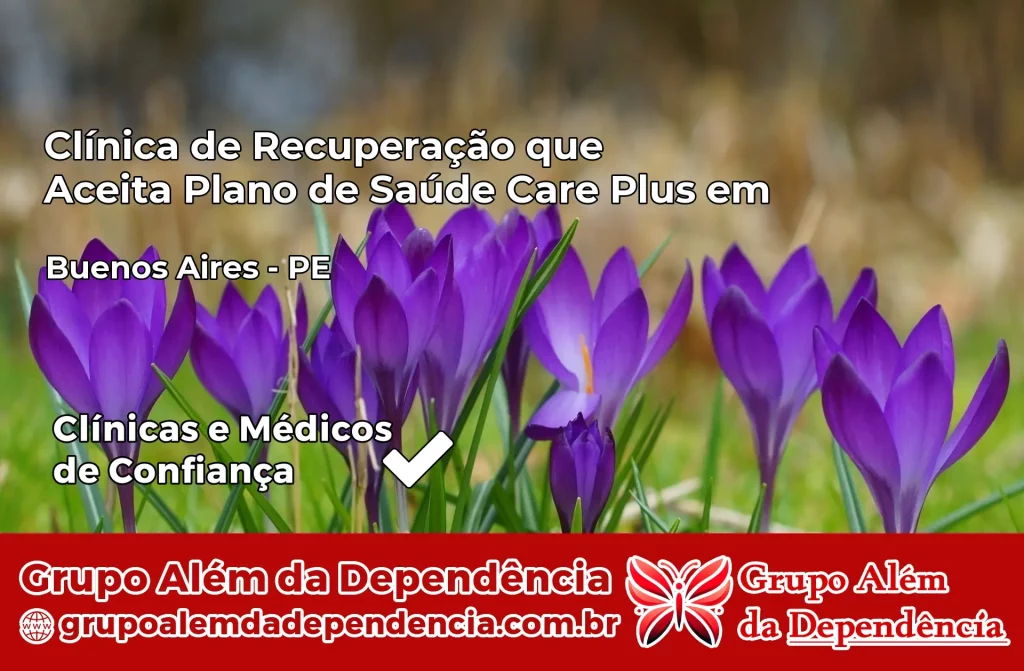 Clínica de Recuperação que Aceita Plano de Saúde Care Plus em Buenos Aires – PE 1 Clínica Care Plus em Buenos Aires – PE