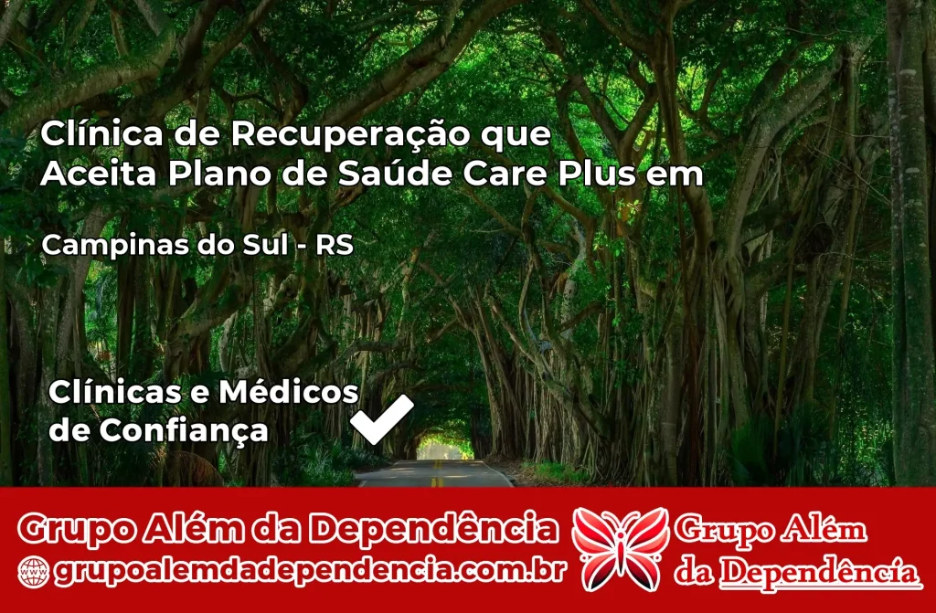 Clínica de Recuperação que Aceita Plano de Saúde Care Plus em Campinas do Sul – RS 1 Clínica Care Plus em Campinas do Sul – RS