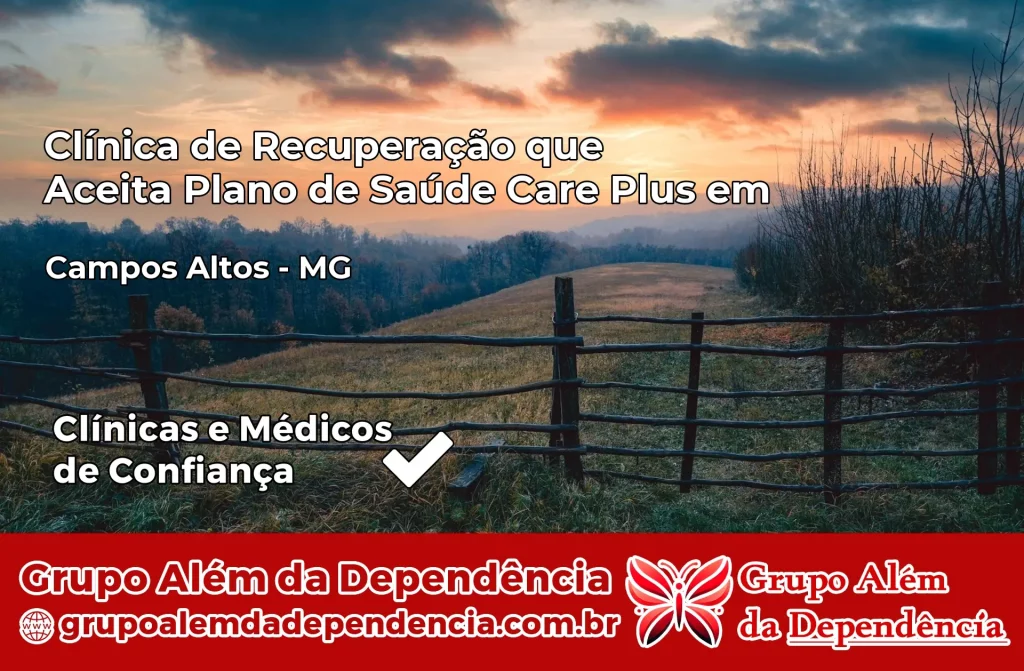 Clínica de Recuperação que Aceita Plano de Saúde Care Plus em Campos Altos – MG 1 Clínica Care Plus em Campos Altos – MG