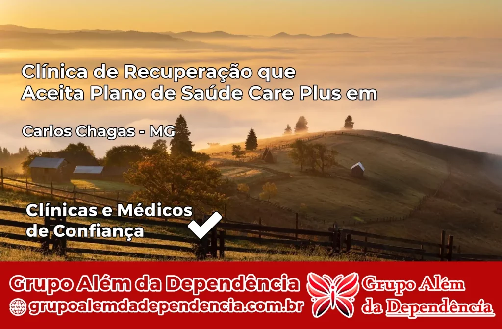 Clínica de Recuperação que Aceita Plano de Saúde Care Plus em Carlos Chagas – MG 1 Clínica Care Plus em Carlos Chagas – MG