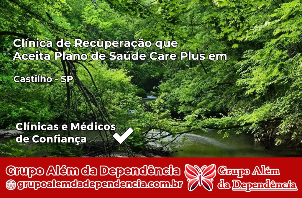 Clínica de Recuperação que Aceita Plano de Saúde Care Plus em Castilho – SP 1 Clínica Care Plus em Castilho – SP