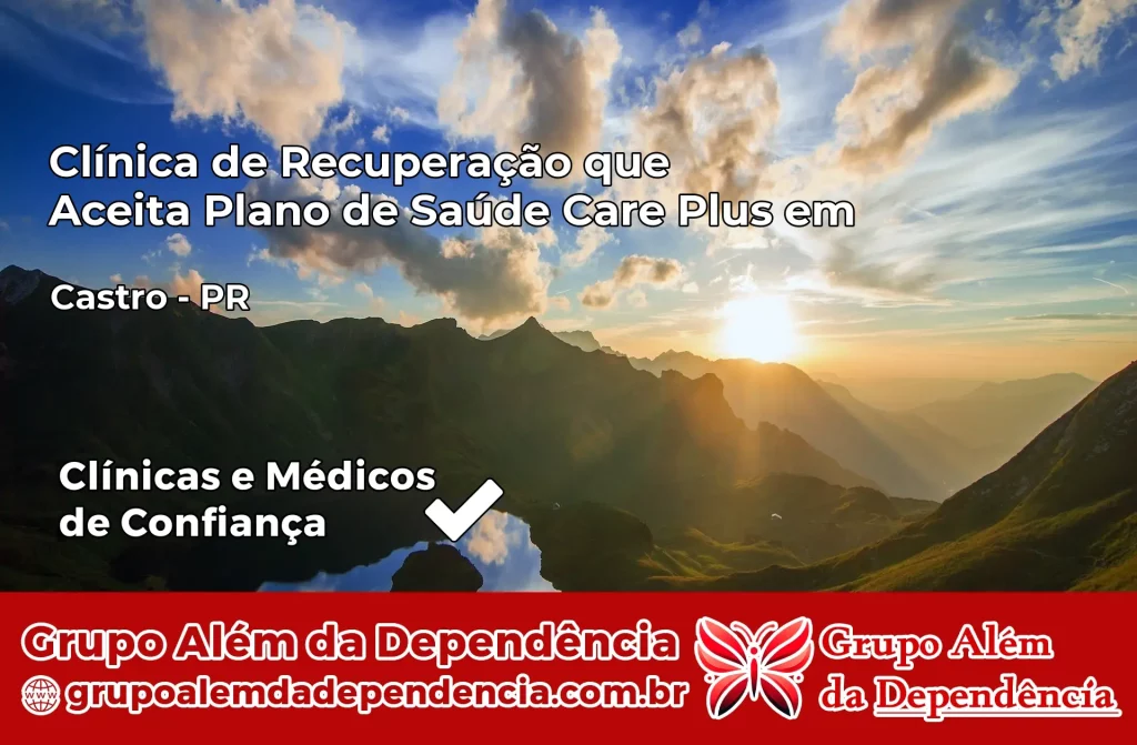 Clínica de Recuperação que Aceita Plano de Saúde Care Plus em Castro – PR 1 Clínica Care Plus em Castro – PR