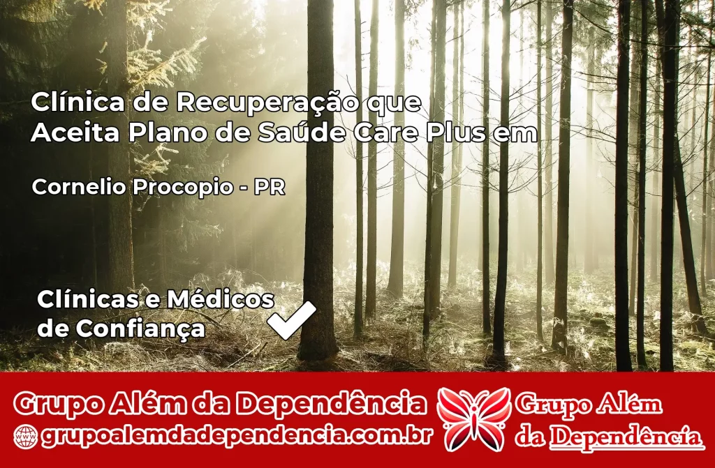 Clínica de Recuperação que Aceita Plano de Saúde Care Plus em Cornélio Procópio – PR 1 Clínica Care Plus em Cornélio Procópio – PR