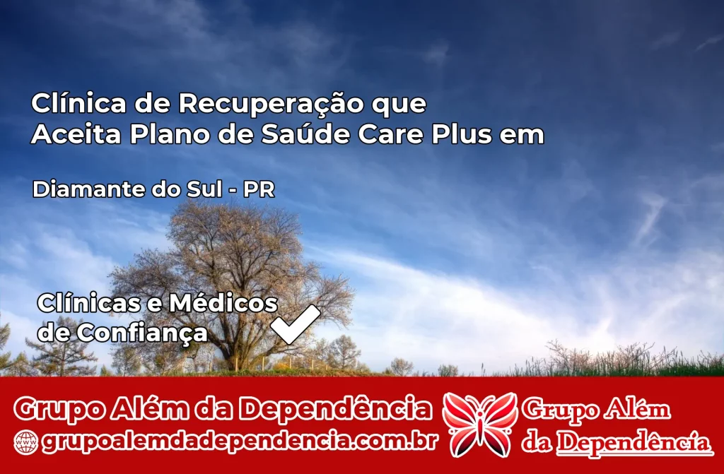 Clínica de Recuperação que Aceita Plano de Saúde Care Plus em Diamante do Sul – PR 1 Clínica Care Plus em Diamante do Sul – PR