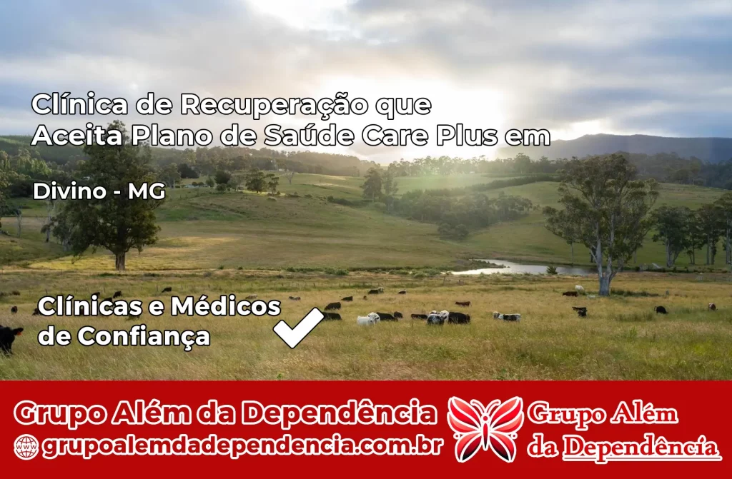 Clínica de Recuperação que Aceita Plano de Saúde Care Plus em Divino – MG 1 Clínica Care Plus em Divino – MG