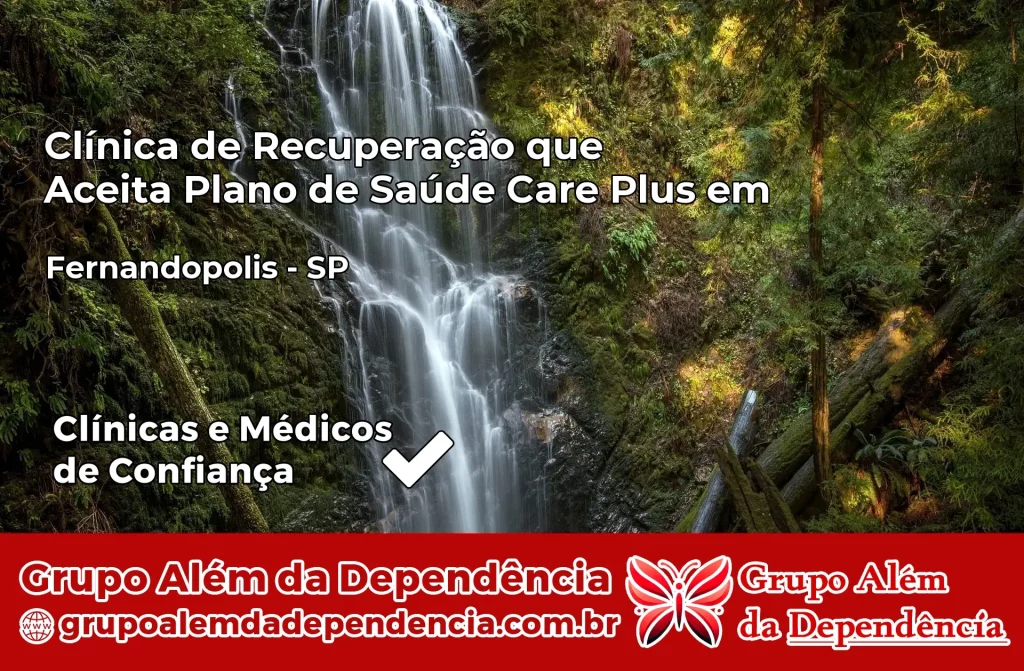 Clínica de Recuperação que Aceita Plano de Saúde Care Plus em Fernandópolis – SP 1 Clínica Care Plus em Fernandópolis – SP