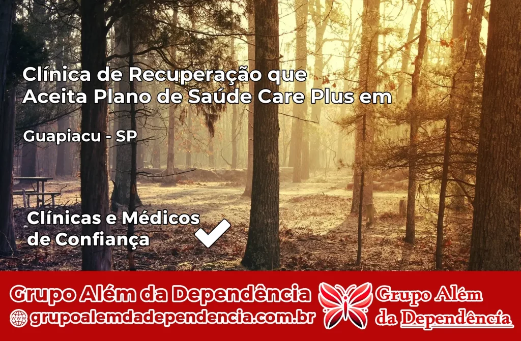 Clínica de Recuperação que Aceita Plano de Saúde Care Plus em Guapiaçu – SP 1 Clínica Care Plus em Guapiaçu – SP