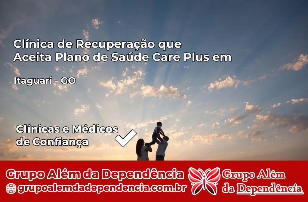 Clínica de Recuperação que Aceita Plano de Saúde Care Plus em Itaguari – GO 1 Clínica Care Plus em Itaguari – GO