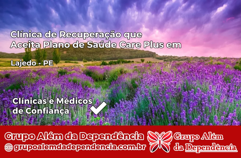 Clínica de Recuperação que Aceita Plano de Saúde Care Plus em Lajedo – PE 1 Clínica Care Plus em Lajedo – PE