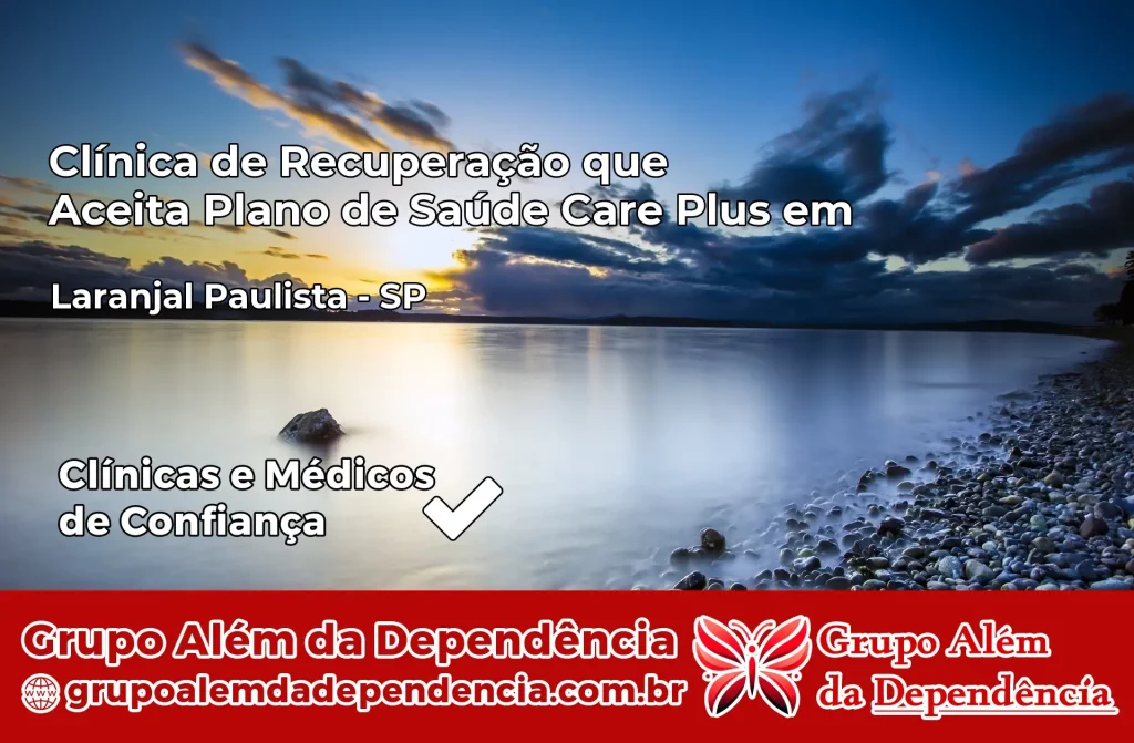 Clínica de Recuperação que Aceita Plano de Saúde Care Plus em Laranjal Paulista – SP 1 Clínica Care Plus em Laranjal Paulista – SP