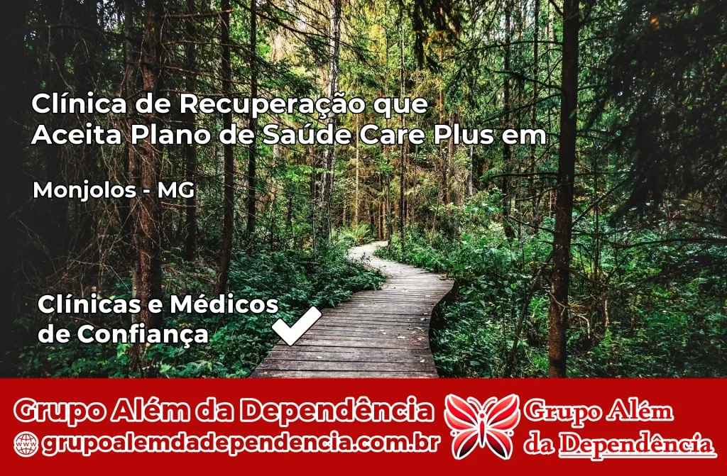 Clínica de Recuperação que Aceita Plano de Saúde Care Plus em Monjolos – MG 1 Clínica Care Plus em Monjolos – MG