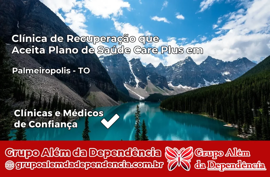 Clínica de Recuperação que Aceita Plano de Saúde Care Plus em Palmeirópolis – TO 1 Clínica Care Plus em Palmeirópolis – TO