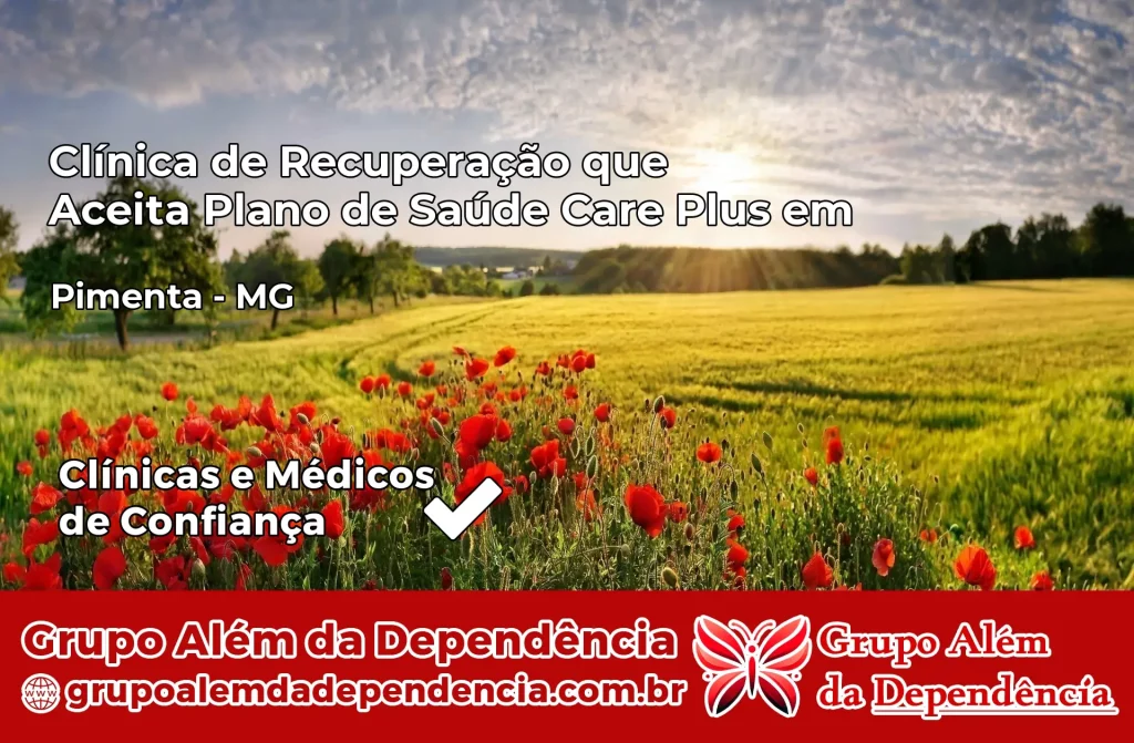 Clínica de Recuperação que Aceita Plano de Saúde Care Plus em Pimenta – MG 1 Clínica Care Plus em Pimenta – MG
