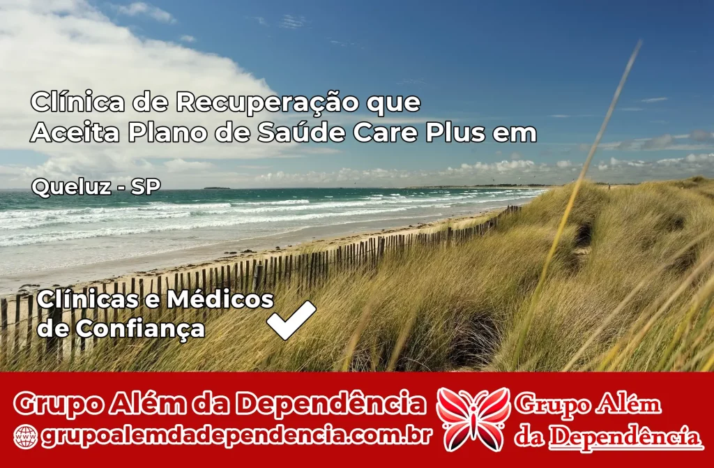 Clínica de Recuperação que Aceita Plano de Saúde Care Plus em Queluz – SP 1 Clínica Care Plus em Queluz – SP