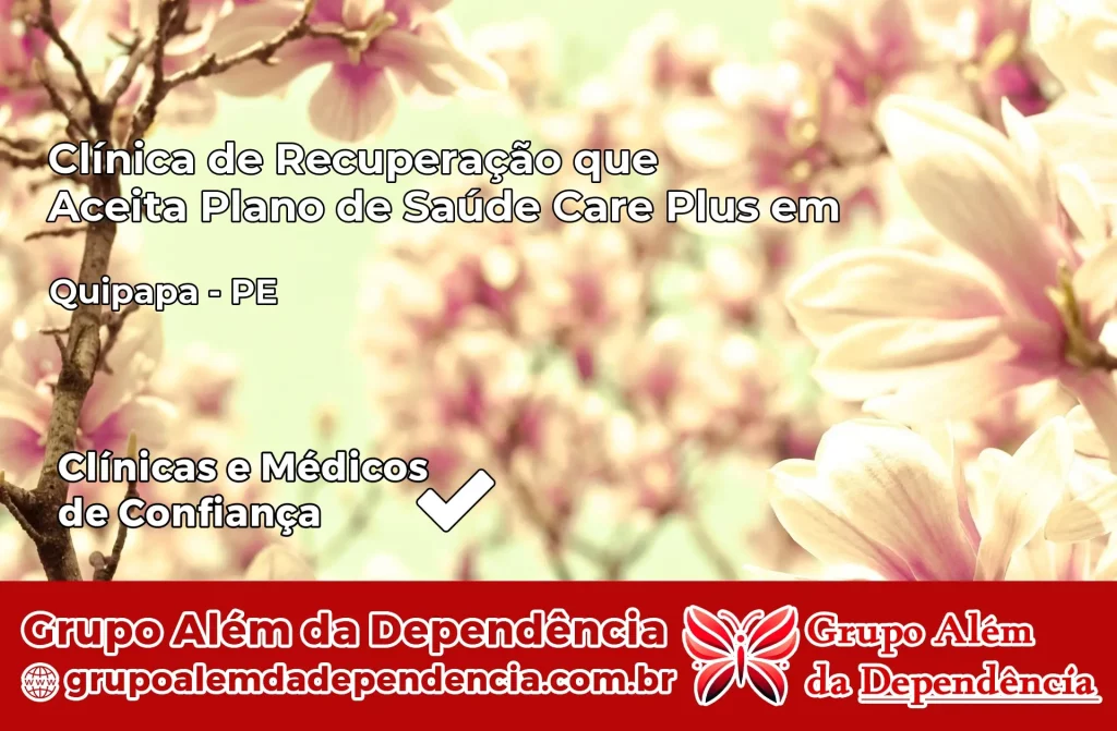 Clínica de Recuperação que Aceita Plano de Saúde Care Plus em Quipapá – PE 1 Clínica Care Plus em Quipapá – PE