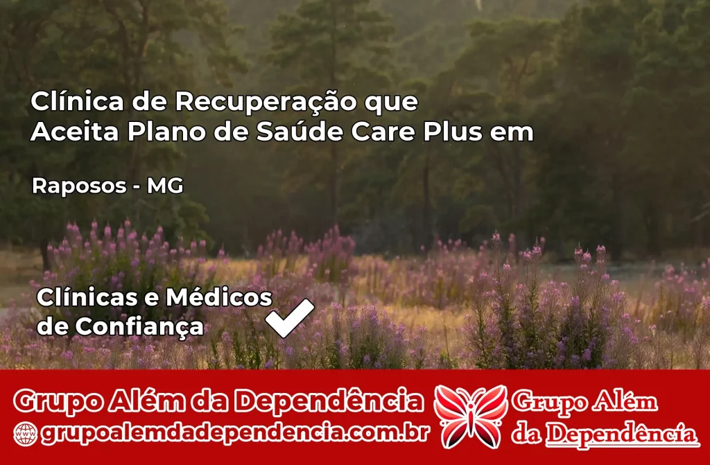 Clínica de Recuperação que Aceita Plano de Saúde Care Plus em Raposos – MG 1 Clínica Care Plus em Raposos – MG
